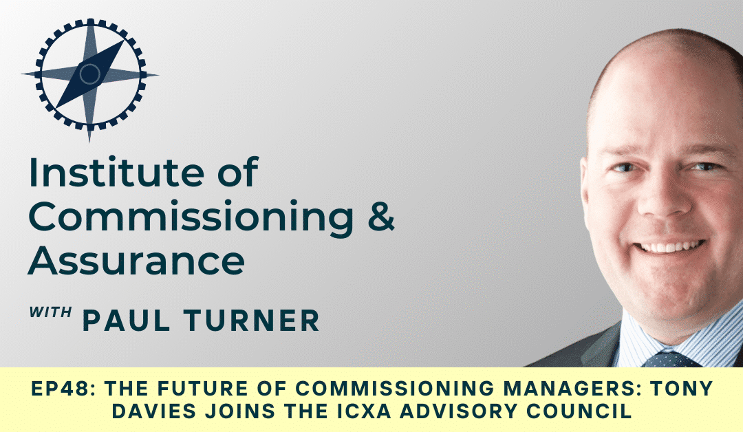 The Future of Commissioning Managers: Tony Davies Joins the ICxA Advisory Council